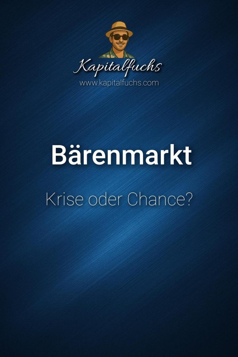 Kapitalfuchs - Bärenmarkt Strategien: Risiken, Chancen & clevere Strategien!