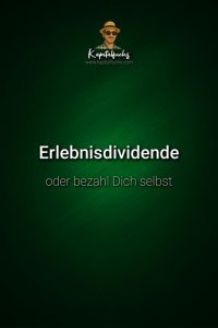 Erlebnisdividende: Wie du heute schon reich lebst