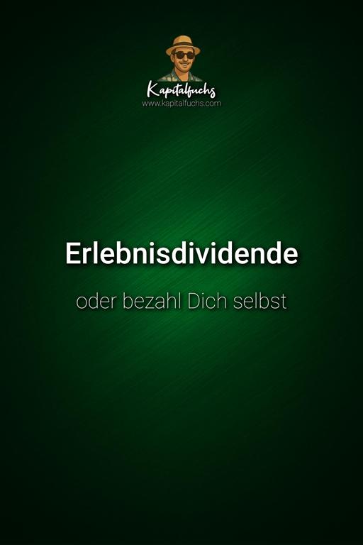 Erlebnisdividende: Wie du heute schon reich lebst