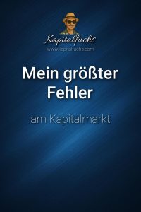 Mein größter Fehler am Kapitalmarkt: 15000 verzockt – Teil 3