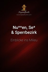 Nutten, Sex und Sperrbezirk – die wahre Realität im Milieu