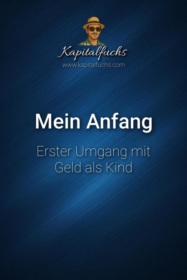 Der Kapitalfuchs in seinen Anfängen - Erster Umgang mit Geld