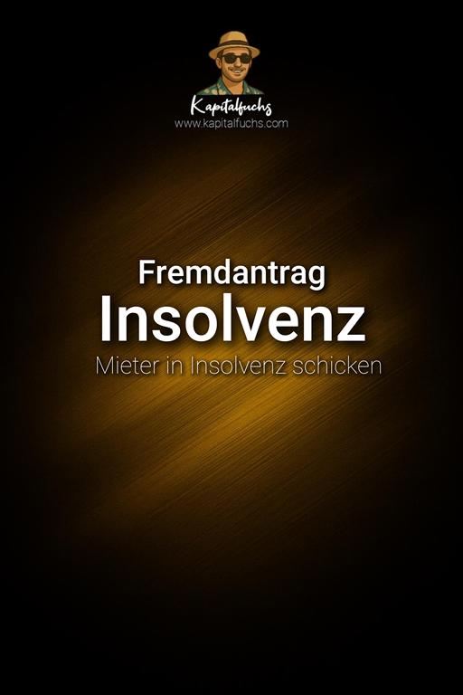 Insolvenzverfahren: Privatinsolvenz - Fremdantrag des Vermieters für säumige Mieter