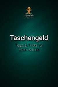 Taschengeld: Super Tipps & Tricks für Eltern & coole Kids!