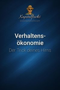 Verhaltensökonomie: Wie Emotionen deine Finanzen steuern!