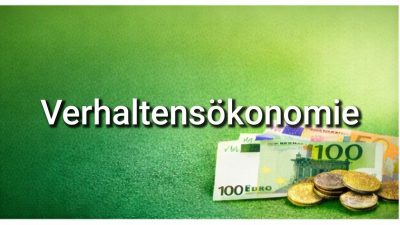 Verhaltensökonomie: Wie Emotionen steuern!