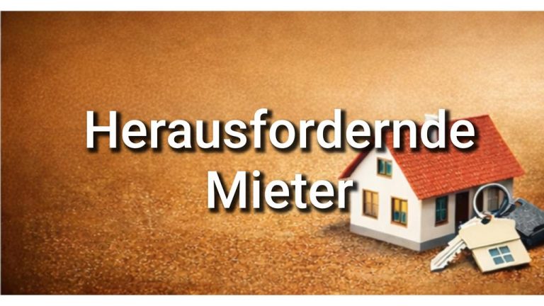 Herausfordernde Mieter: