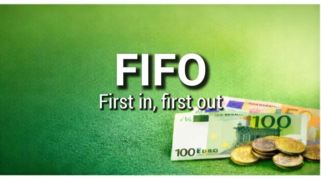 FIFO – First in and first out!