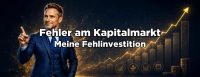Mein größter Fehler am Kapitalmarkt – Wie ich 15.000 Euro verlor und daraus lernte. Fehler des Investor