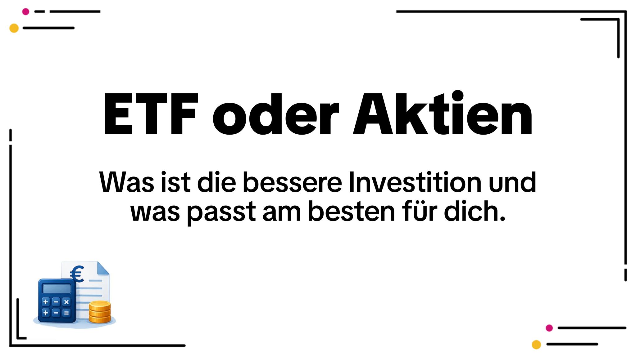 ETFs oder Aktien – was lohnt sich langfristig mehr?