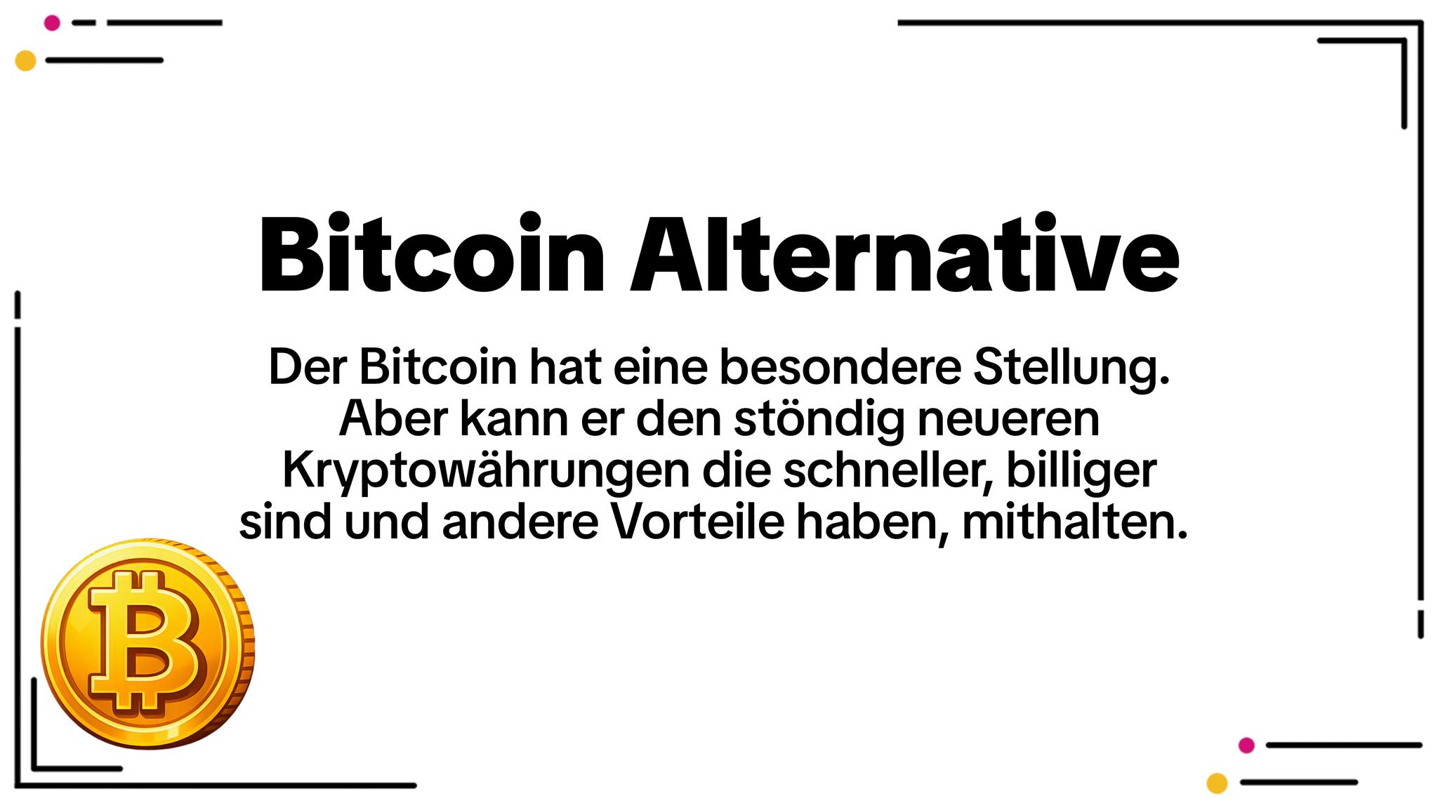 Bitcoin Alternative: Gibt es einen besseren Bitcoin?