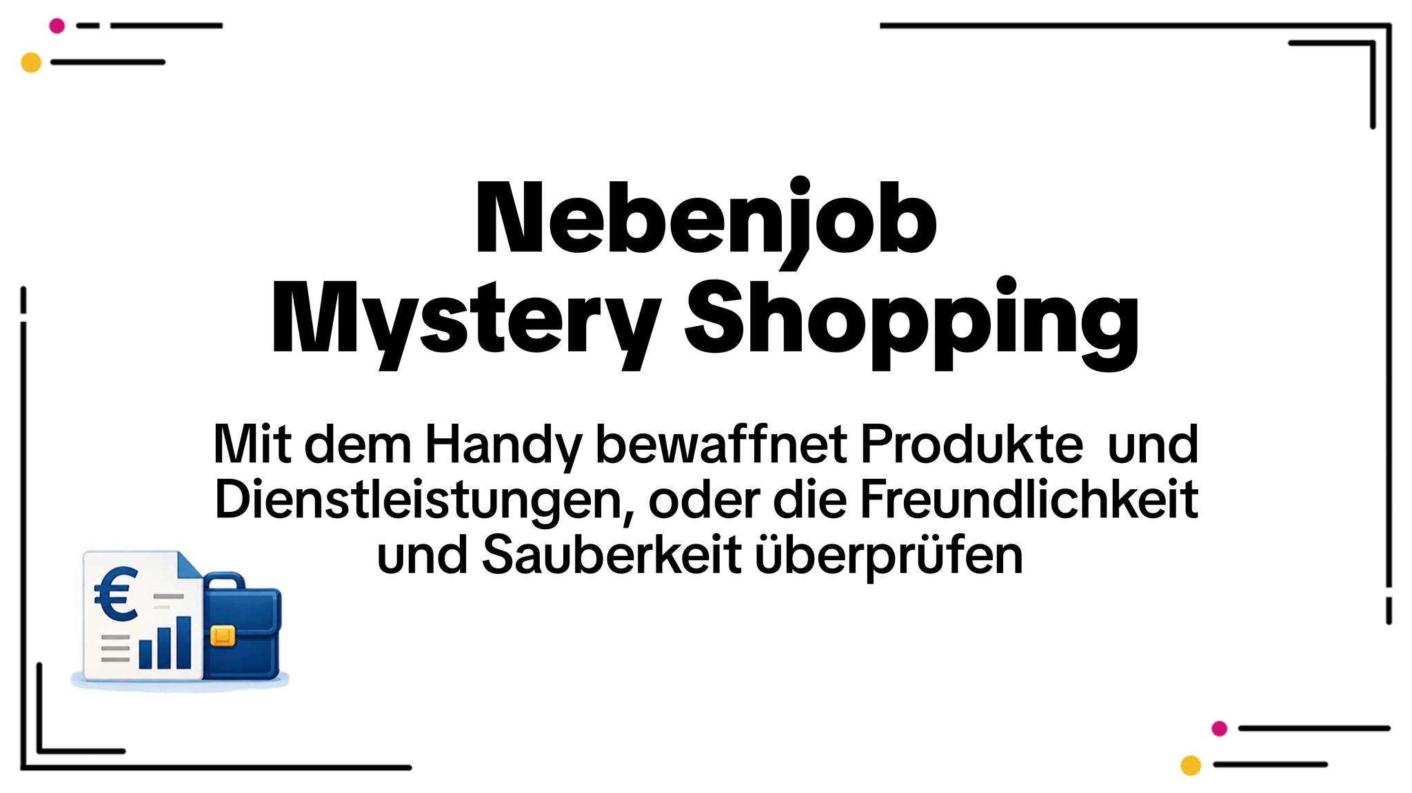 Mystery Shopper – Mit Testkäufen Geld verdienen?