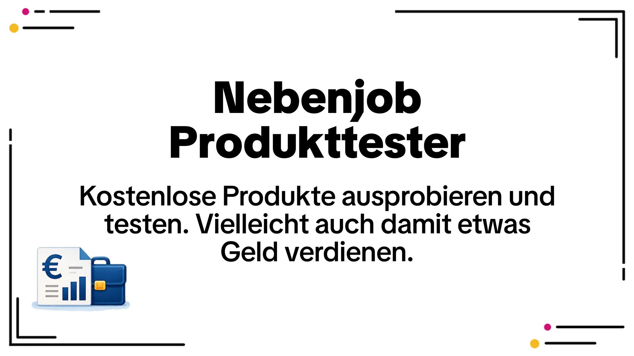 Produkttester – Geld verdienen oder nur kostenlose Produkte?