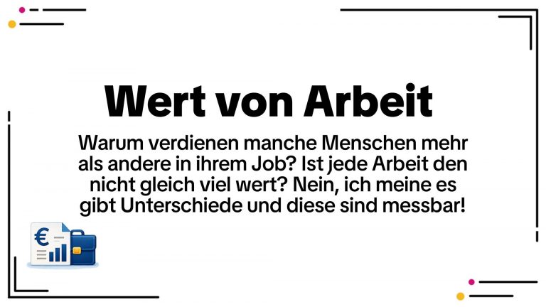 Wert der Arbeit: Was ist Arbeit wirklich wert?