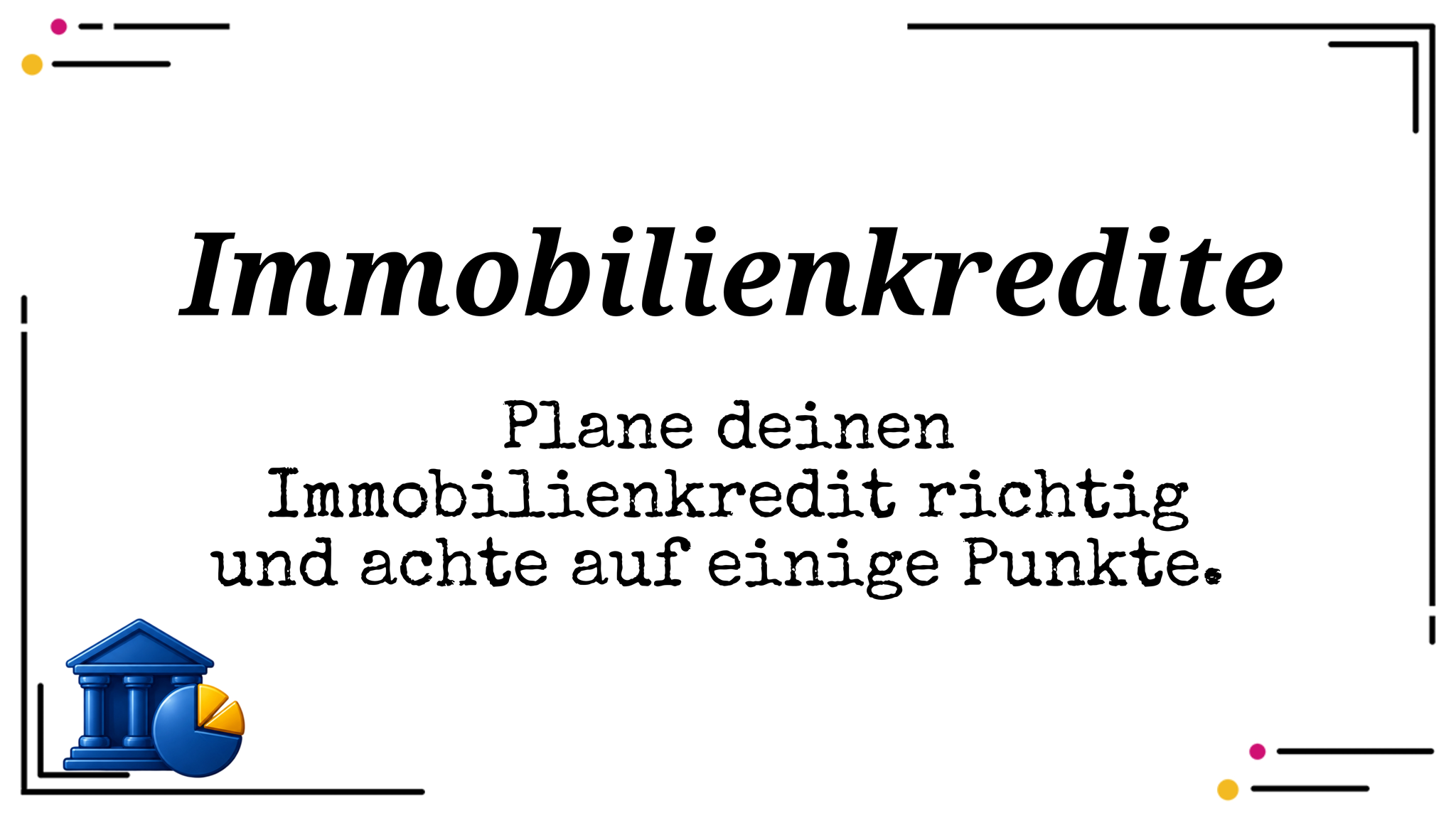 Immobilienkredit planen