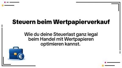 Steuern beim Wertpapierverkauf: Verluste richtig nutzen und Steuerlast senken
