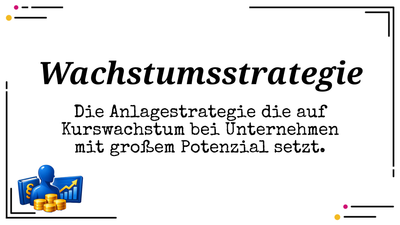 Wachstumsstrategie - Mit Wachstum langfristig Vermögen aufbauen