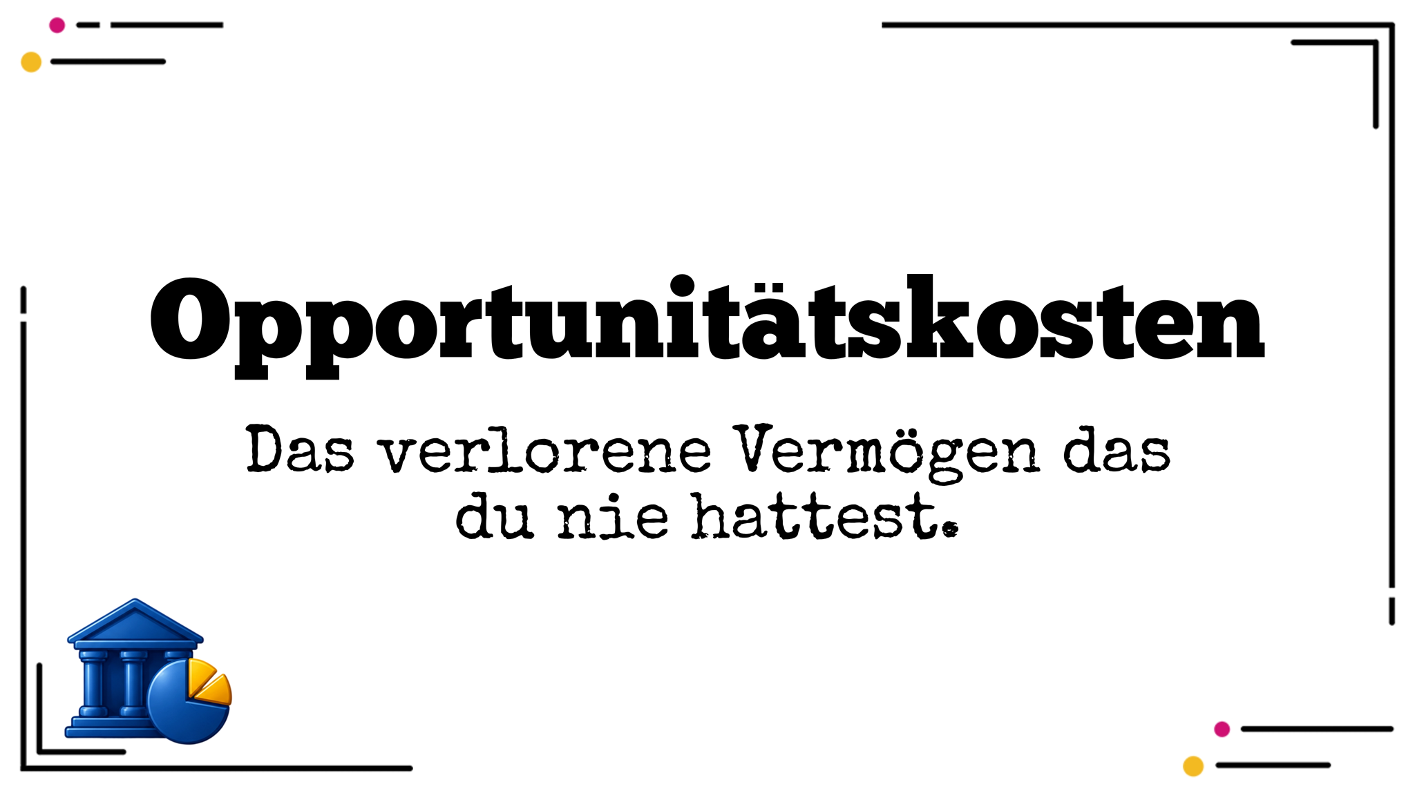 Opportunitätskosten, Opportunitaetskosten, Opportunitätsverluste