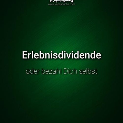 Erlebnisdividende: Wie du heute schon reich lebst