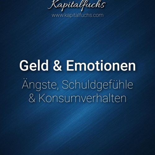 Geld & Emotionen: Ängste, Schuldgefühle & Konsumverhalten!