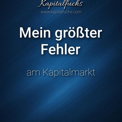 Mein größter Fehler am Kapitalmarkt: 15000 verzockt – Teil 3