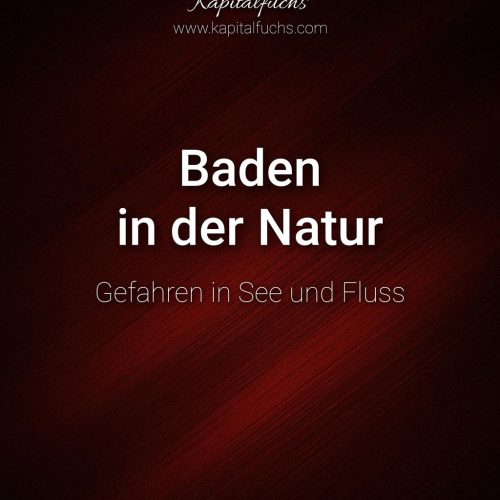 Baden in der Natur – Sicher baden in Fluss und See